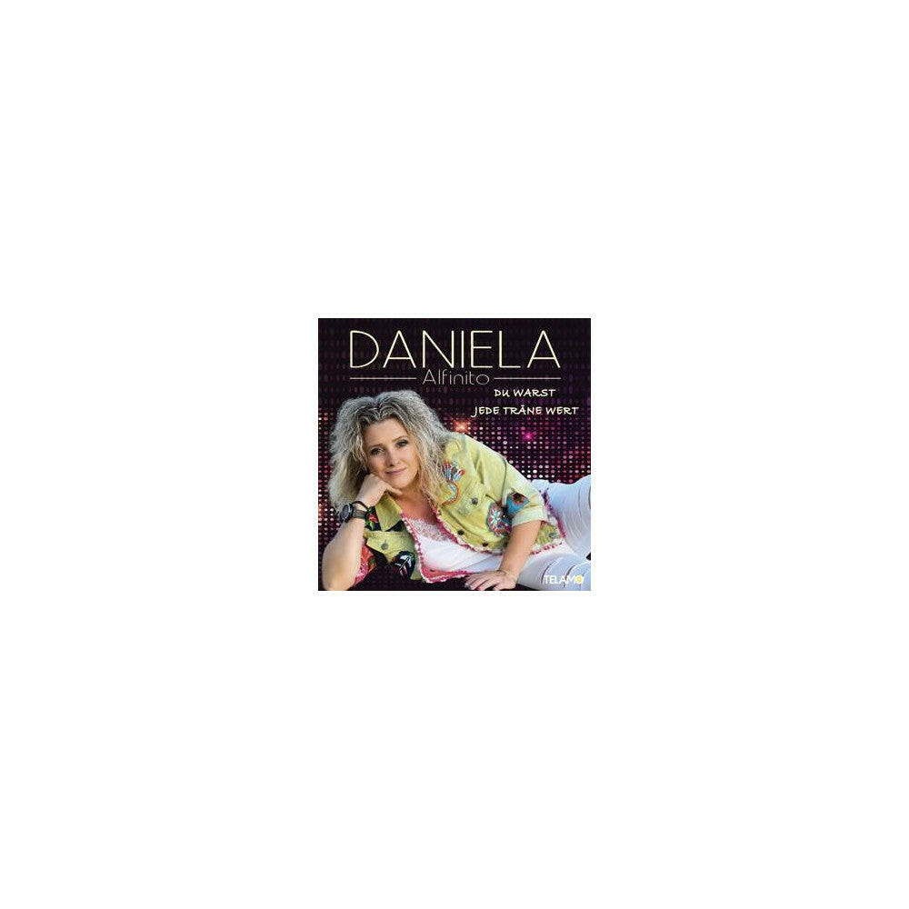 Daniela Alfinito - Du warst jede Träne wert Schlager CD.