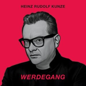 Heinz Rudolf Kunze Werdegang 2CD - Vinyl Edition