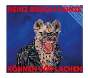 Heinz Rudolf Kunze - Können vor Lachen CD