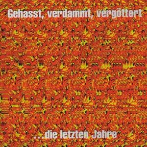 Böhse Onkelz Gehasst, Verdammt, Vergöttert CD - Die letzten