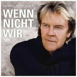 Howard Carpendale - Wenn Nicht Wir. CD - 50 Jahre Schlager